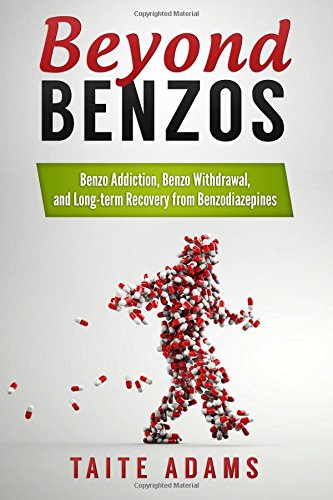 beyond benzos benzo addiction benzo withdrawal and long term recovery from benzodiazepines