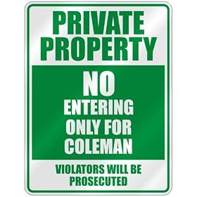 Click here to buy  PRIVATE PROPERTY NO ENTERING ONLY FOR COLEMAN  PARKING SIGN by topexpressions.