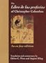 The Libro de las profecias of Christopher Columbus: An en face edition (Columbus Quincentenary Series)