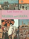 Let's Travel in Nigeria and Ghana (People and Places Lets Travel Serie