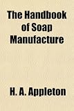 The Handbook of Soap Manufacture