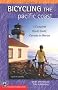 Bicycling the Pacific Coast: A Complete Route Guide, Canada to Mexico