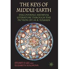 The Keys of Middle-Earth: Discovering Medieval Literature Through the Fiction of J.R.R. Tolkien