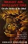 Bright Air, Brilliant Fire: On the Matter of the Mind (Penguin science)