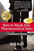 How to Break Into Pharmaceutical Sales: A Headhunter's Strategy