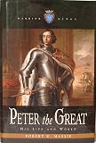 Peter the Great His Life and World