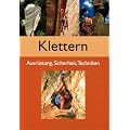 Klettern - Ausr�stung, Sicherheit, Techniken