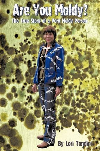 Are You Moldy?: The True Story of a Very Moldy Person