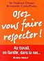 Osez vous faire respecter !