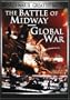 World War II - Greatest Battles: The Battle of Midway/Global War