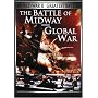 World War II - Greatest Battles: The Battle of Midway/Global War