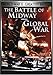 World War II - Greatest Battles: The Battle of Midway/Global War