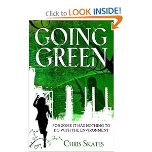 Going Green, For Some it Has Nothing To do With the Environment Chris Skates