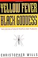 Yellow Fever, Black Goddess: The Coevolution Of People And Plagues (Helix Book)