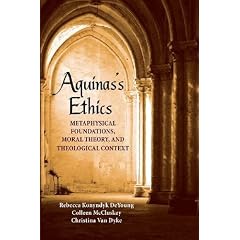 Aquinas's Ethics: Metaphysical Foundations, Moral Theory, and Theological Context