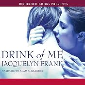 Drink of Me | [Jacquelyn Frank]
