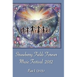 Strawberry Fields Forever Music Festival 2012 Part 1