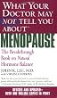 What Your Doctor May Not Tell You About Menopause (TM): The Breakthrough Book on Natural Hormone Balance