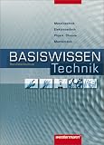 Produkt-Bild: Basiswissen Berufsfachschule Technik: Basiswissen Berufsfachschule f&uuml;r Technik: Metalltechnik - Elektrotechnik - Physik - Chemie - Mathematik