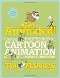 Get Animated!: Creating Professional Cartoon Animation On your Home Computer (Book & CD Rom)