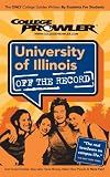 University of Illinois: Off the Record - College Prowler (College Prowler: University of Illinois Off the Record)