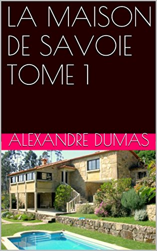LA MAISON DE SAVOIE TOME 1 LA MAISON DE SAVOIE TOME 1