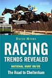 Racing Trends Revealed National Hunt 08/09: The Road to Cheltenham