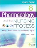 Study Guide for Pharmacology and the Nursing Process, 6e