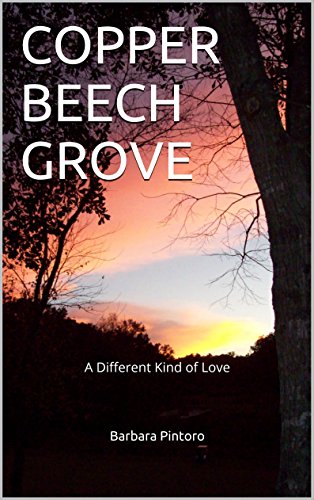 COPPER BEECH GROVE: A Different Kind of Love