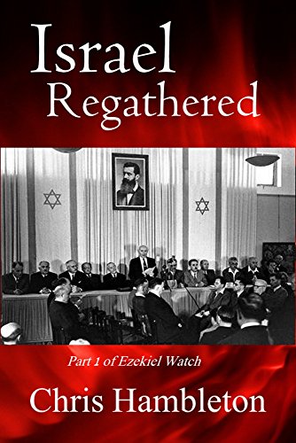 Israel Regathered (Ezekiel Watch Book 1)