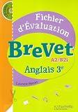 Anglais 3e Brevet A2/B2i : Fichier d évaluation (1CD audio)