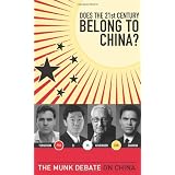 Does the 21st Century Belong to China?: The Munk Debate on China (The Munk Debates)