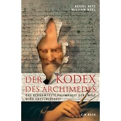 Der Kodex des Archimedes: Das verschollene Wissen der antiken Mathematik
