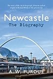 Newcastle : the biography
