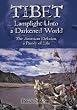 Tibet, Lamplight Unto a Darkened World - The American Delusion a Parody of Life: Book II - Messenger of the Gods (Bk. 2)