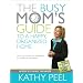 The Busy Mom's Guide to a Happy, Organized Home: Fast Solutions to Hundreds of Everyday Dilemmas