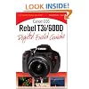 Canon EOS Rebel T3i / 600D Digital Field Guide