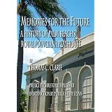 Memories For The Future - A History of Palm Beach's Royal Poinciana Playhouse