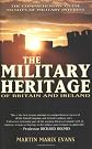 The Military Heritage of Britain and Ireland: The Comprehensive Guide to Sites of Military Interest