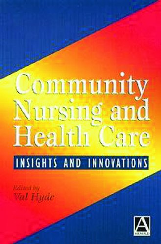 Community Nursing and Health Care: Insights and Innovations