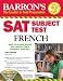 Search : SAT Subject Test French: With 3 Audio CDs (Barron's Sat Subject Test French)