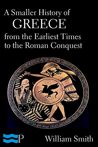 A Smaller History of Greece from the Earliest Times to the Roman Conquest