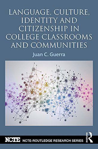 Language, Culture, Identity and Citizenship in College Classrooms and Communities (NCTE-Routledge Research Series)