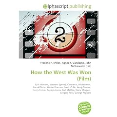 How the West Was Won (Film): Epic Western, Western (genre), Cinerama, Widescreen,  Carroll Baker, Walter Brennan, Lee J. Cobb, Andy Devine,  Henry ... Harry Morgan,  Gregory Peck, George Peppard