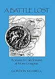 A battle lost : Romans and Caledonians at Mons Graupius