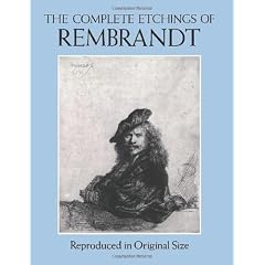The Complete Etchings of Rembrandt: Reproduced in Original Size (Dover Fine Art, History of Art)