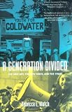 A Generation Divided: The New Left, the New Right, and the 1960s