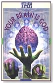 Your Brain Is God