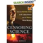 Censoring Science: Inside the Political Attack on Dr. James Hansen and the Truth of Global... by Mark Bowen