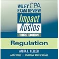 Wiley CPA Exam Review Impact Audios: Regulation by Anita L. Feller